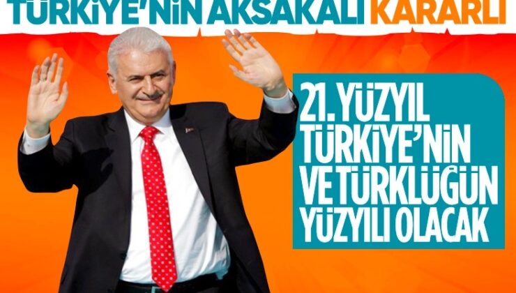 Binali Yıldırım: 21. yüzyıl Türkiye’nin yılı olacaktır