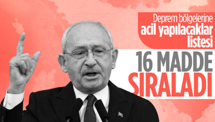 Kemal Kılıçdaroğlu, deprem sonrası ‘acil yapılacaklar listesini’ paylaştı