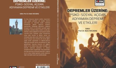 ADYÜ’den yeni kitap: ‘Psiko-Sosyal Açıdan Adıyaman Depremi ve Etkileri’