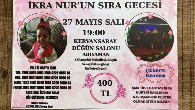 SMA Tip-1 İkra Nur’un tedavisi için Adıyaman’da yardım gecesi düzenleniyor