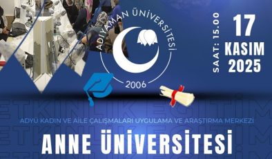Adıyaman Üniversitesi’nde ‘Anne Üniversitesi’ Başlıyor
