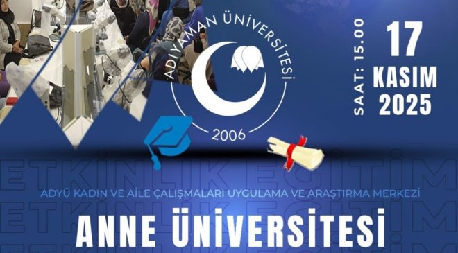 Adıyaman Üniversitesi’nde ‘Anne Üniversitesi’ Başlıyor