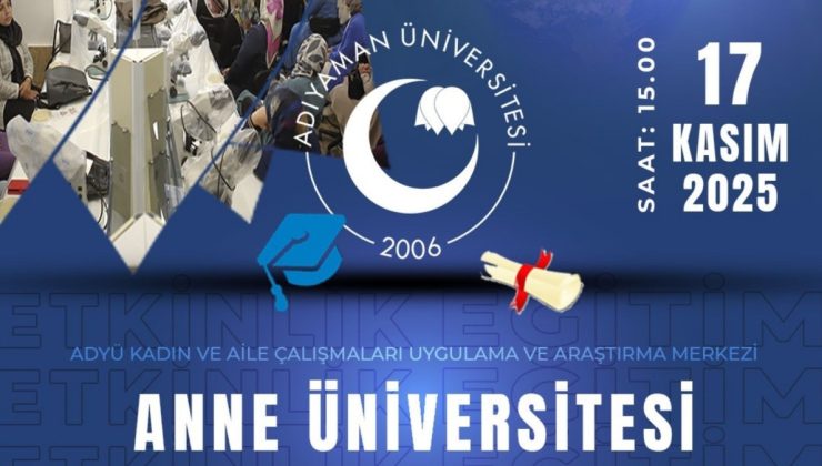 Adıyaman Üniversitesi’nde ‘Anne Üniversitesi’ Başlıyor