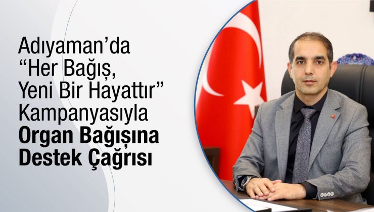 “Her Bağış, Yeni Bir Hayattır”