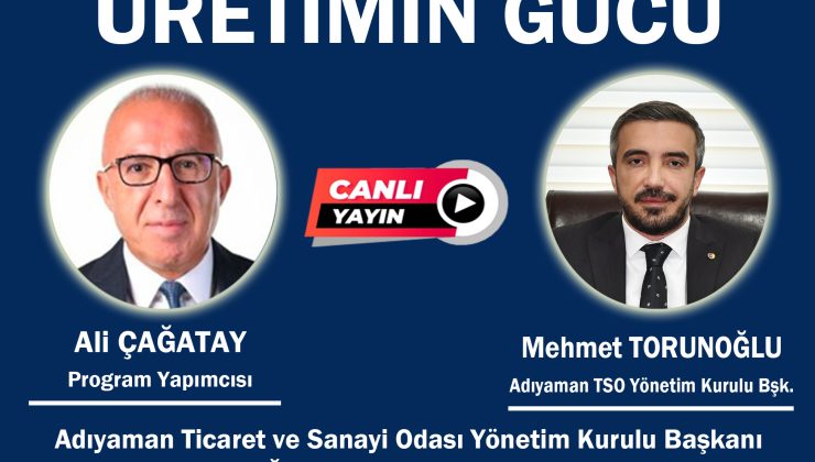 Adıyaman’ın Ekonomisi CNBC-e’de Masaya Yatırılacak